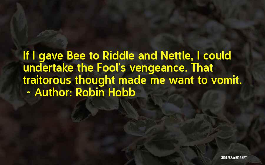 I've Made A Fool Of Myself Quotes By Robin Hobb