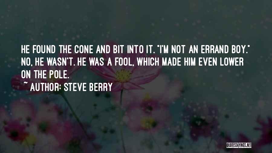 I've Made A Fool Of Myself Quotes By Steve Berry