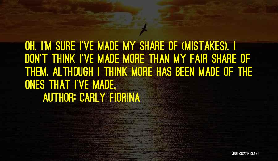 I've Made Mistake Quotes By Carly Fiorina