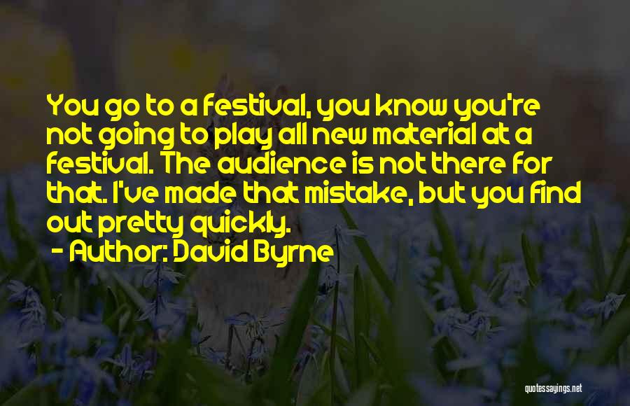 I've Made Mistake Quotes By David Byrne