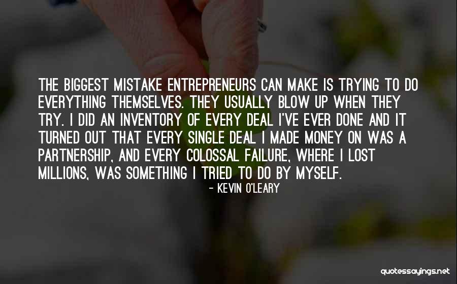 I've Made Mistake Quotes By Kevin O'Leary