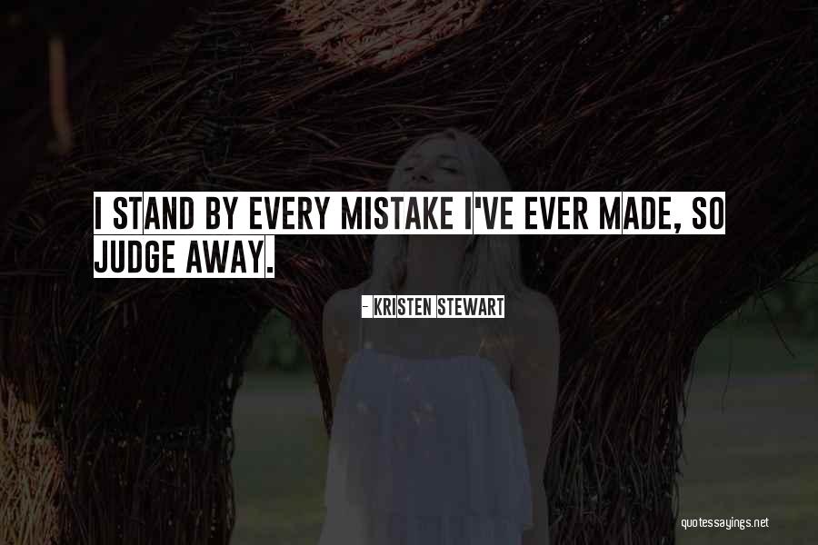 I've Made Mistake Quotes By Kristen Stewart