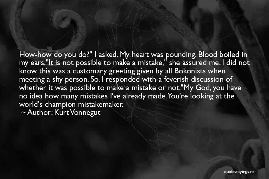 I've Made Mistake Quotes By Kurt Vonnegut