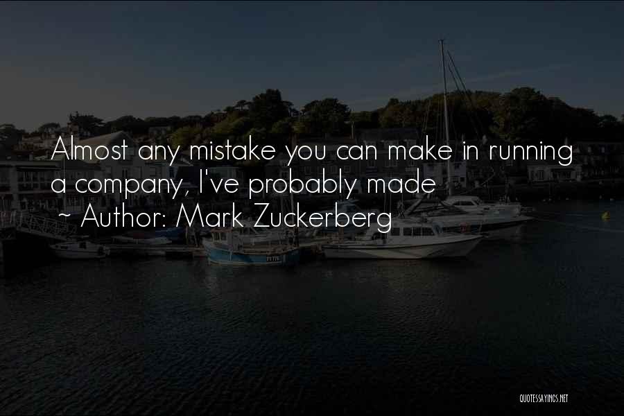 I've Made Mistake Quotes By Mark Zuckerberg