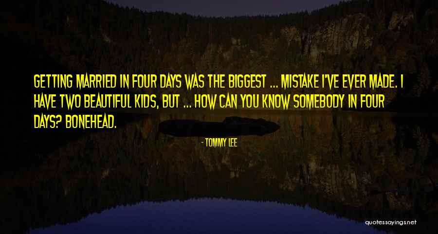 I've Made Mistake Quotes By Tommy Lee