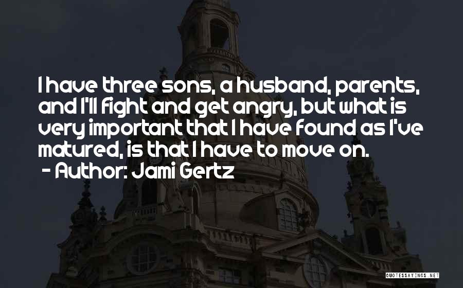 I've Matured Quotes By Jami Gertz