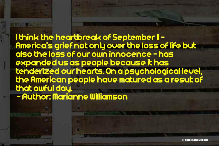 I've Matured Quotes By Marianne Williamson