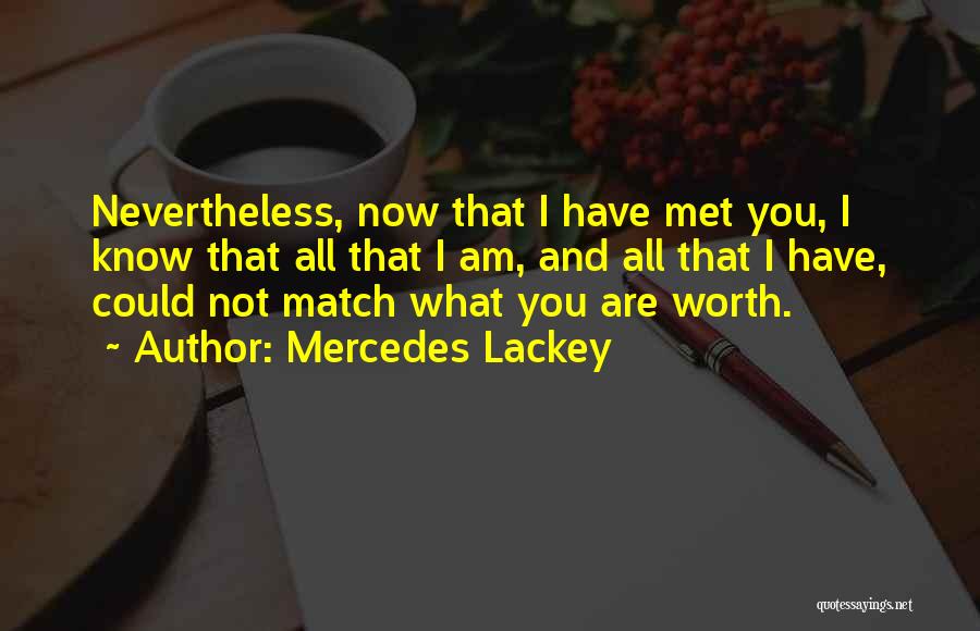 I've Met My Match Quotes By Mercedes Lackey