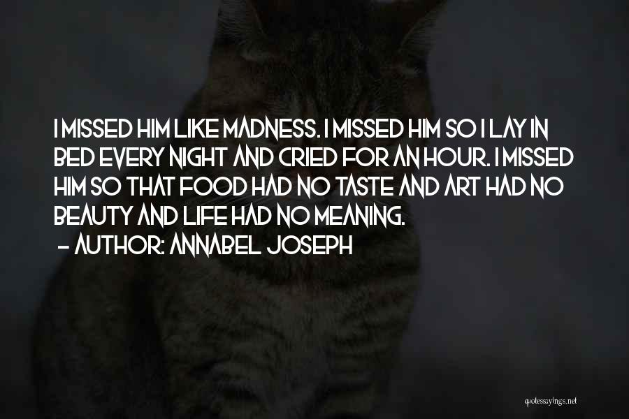 I've Missed Him Quotes By Annabel Joseph