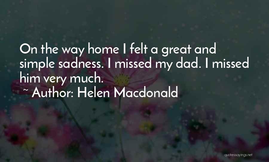 I've Missed Him Quotes By Helen Macdonald
