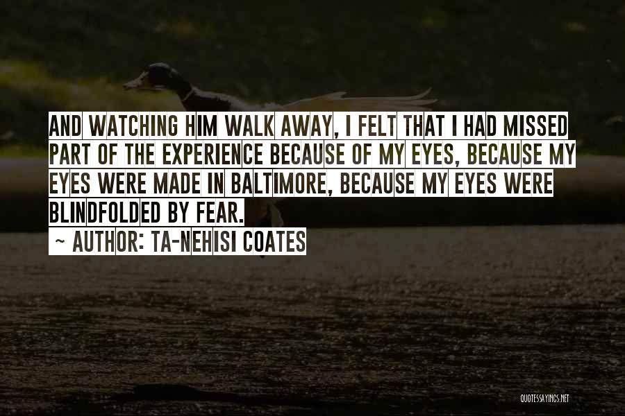 I've Missed Him Quotes By Ta-Nehisi Coates