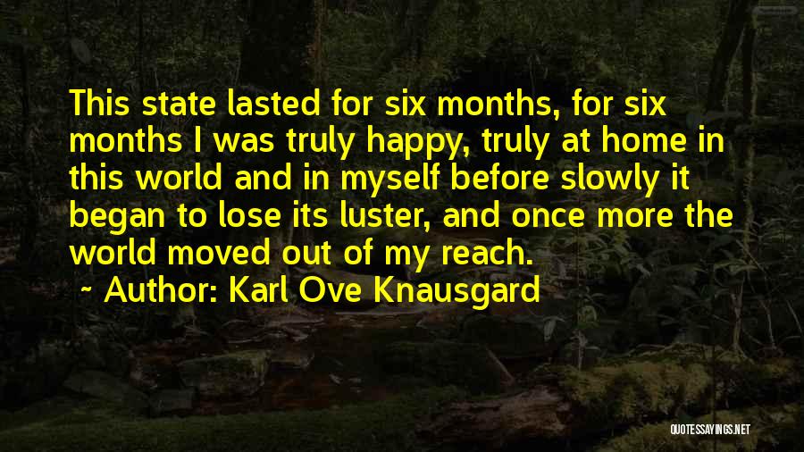 I've Moved On And I'm Happy Quotes By Karl Ove Knausgard