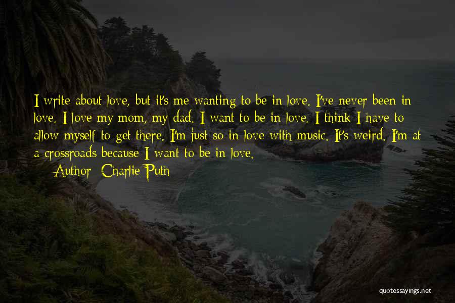 I've Never Been In Love Quotes By Charlie Puth