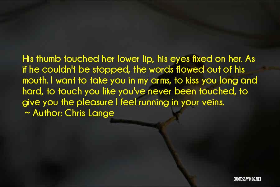 I've Never Been In Love Quotes By Chris Lange