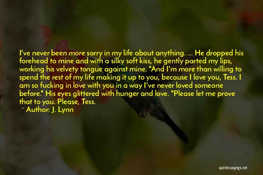 I've Never Been In Love Quotes By J. Lynn