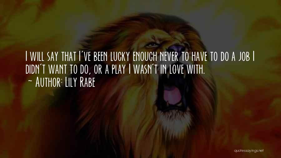 I've Never Been In Love Quotes By Lily Rabe