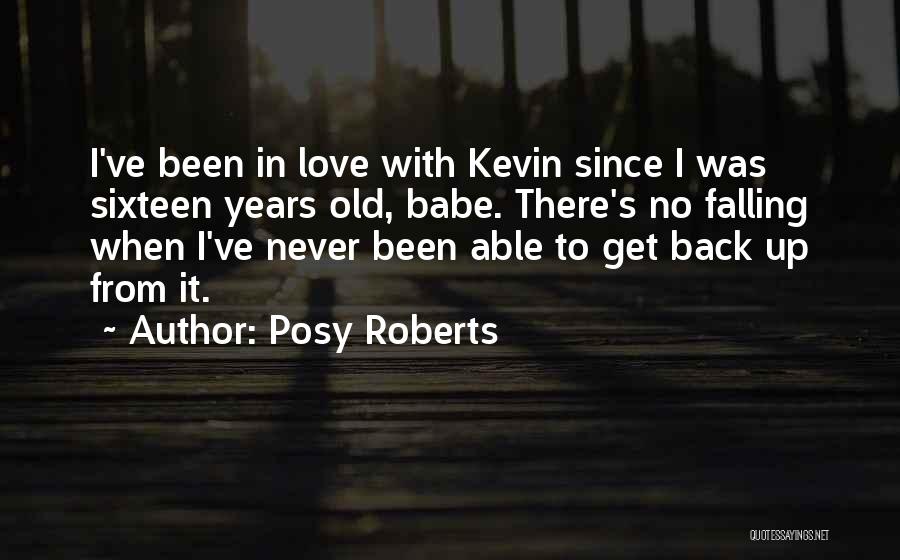 I've Never Been In Love Quotes By Posy Roberts