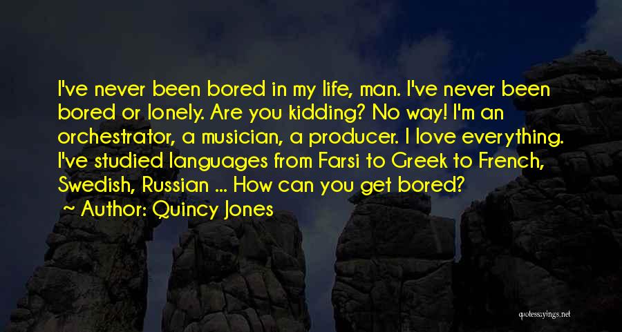 I've Never Been In Love Quotes By Quincy Jones