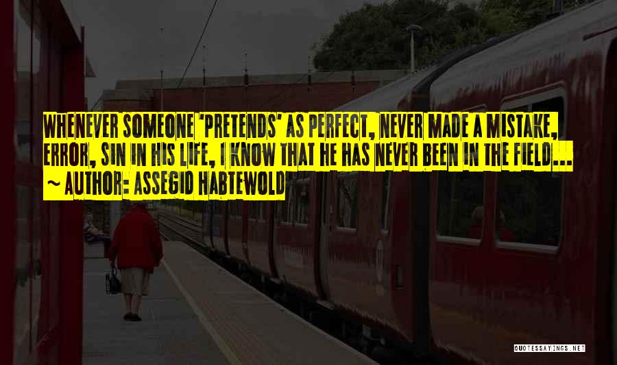 I've Never Been Perfect Quotes By Assegid Habtewold