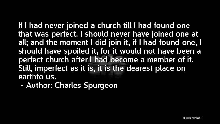 I've Never Been Perfect Quotes By Charles Spurgeon