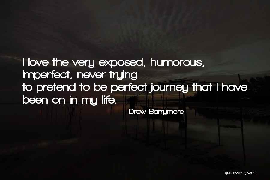 I've Never Been Perfect Quotes By Drew Barrymore