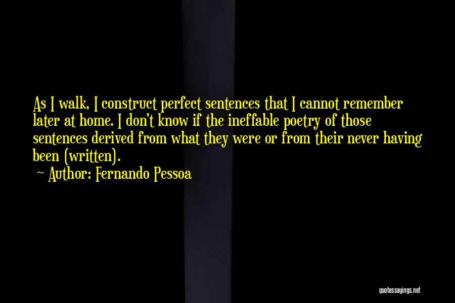 I've Never Been Perfect Quotes By Fernando Pessoa
