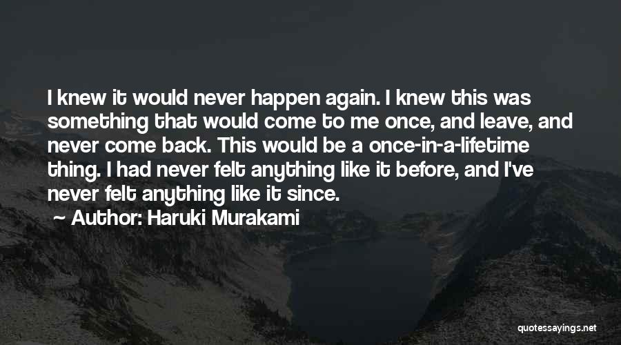 I've Never Felt Like This Before Quotes By Haruki Murakami