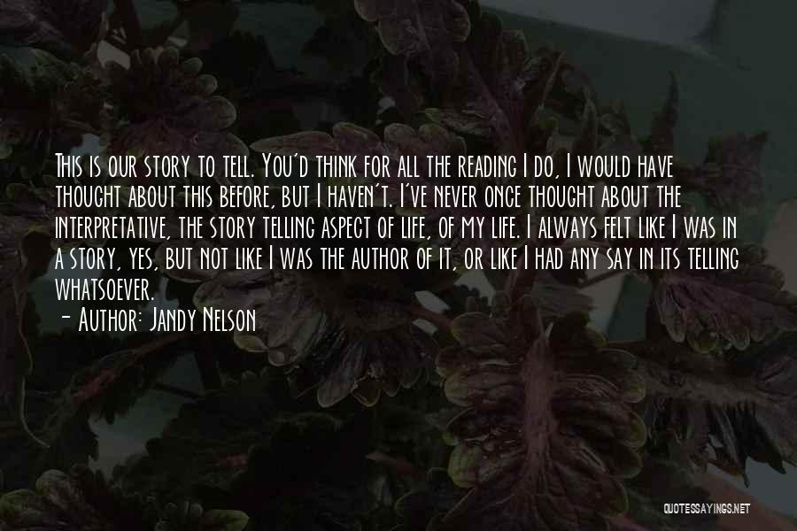 I've Never Felt Like This Before Quotes By Jandy Nelson