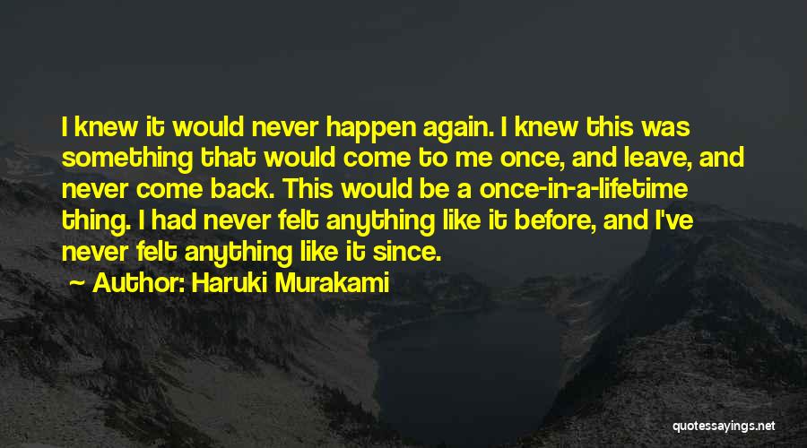 I've Never Felt Like This Quotes By Haruki Murakami