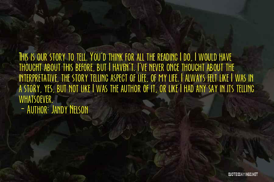 I've Never Felt Like This Quotes By Jandy Nelson