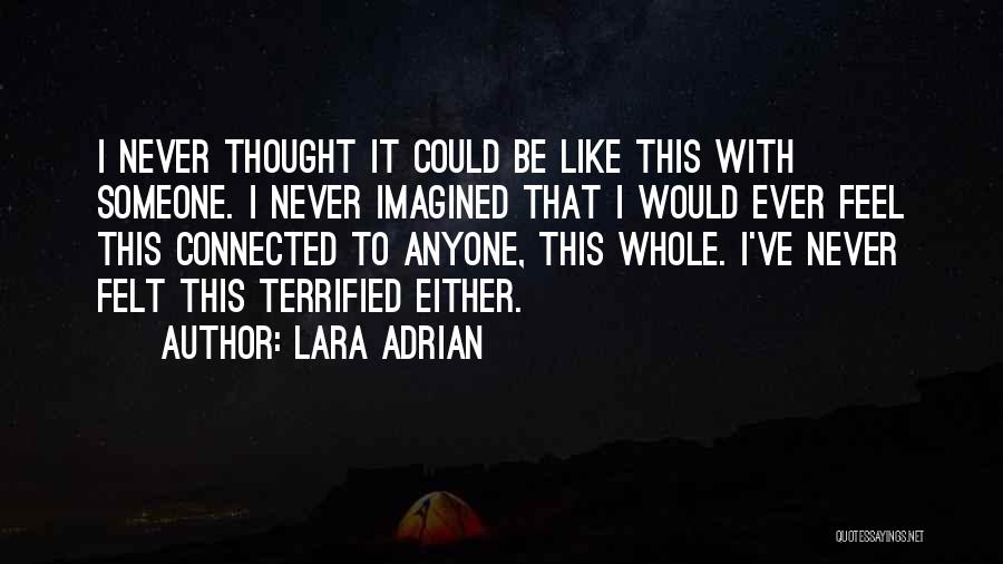 I've Never Felt Like This Quotes By Lara Adrian