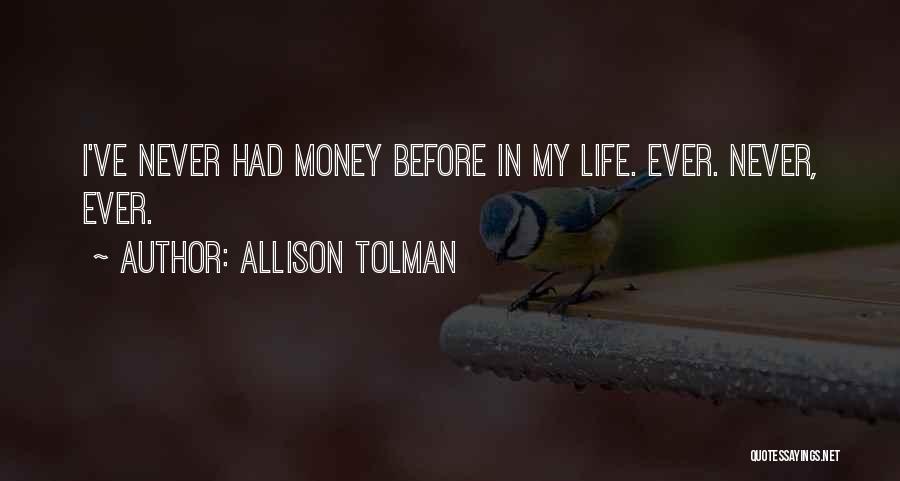 I've Never Had Quotes By Allison Tolman