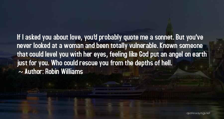 I've Never Known A Love Like This Quotes By Robin Williams