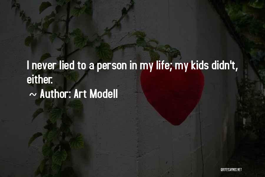 I've Never Lied Quotes By Art Modell