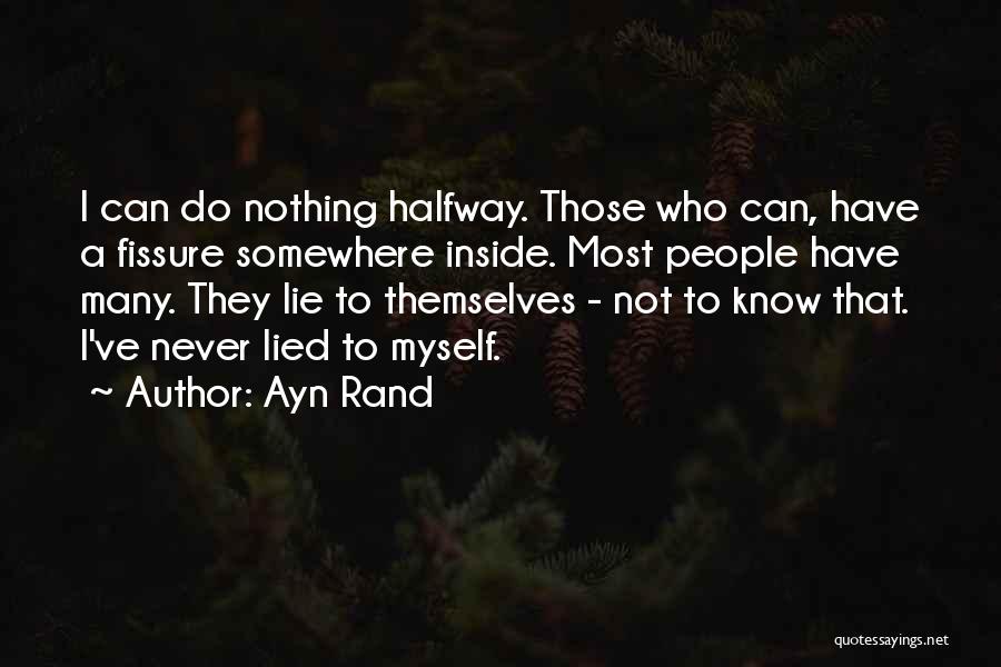 I've Never Lied Quotes By Ayn Rand