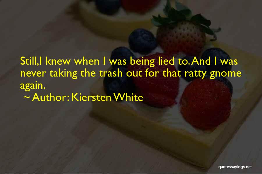 I've Never Lied Quotes By Kiersten White