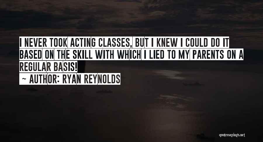 I've Never Lied Quotes By Ryan Reynolds