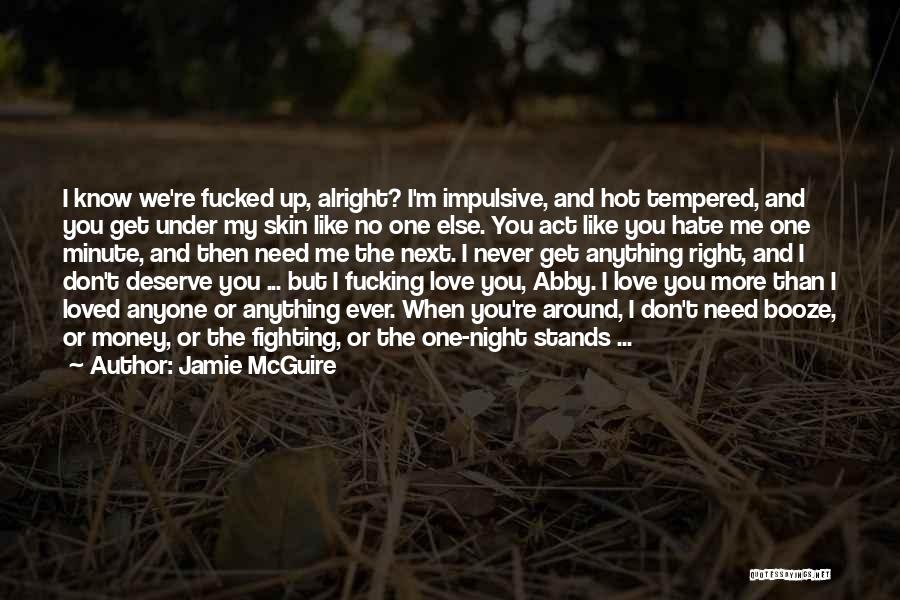 I've Never Loved Anyone Like You Quotes By Jamie McGuire