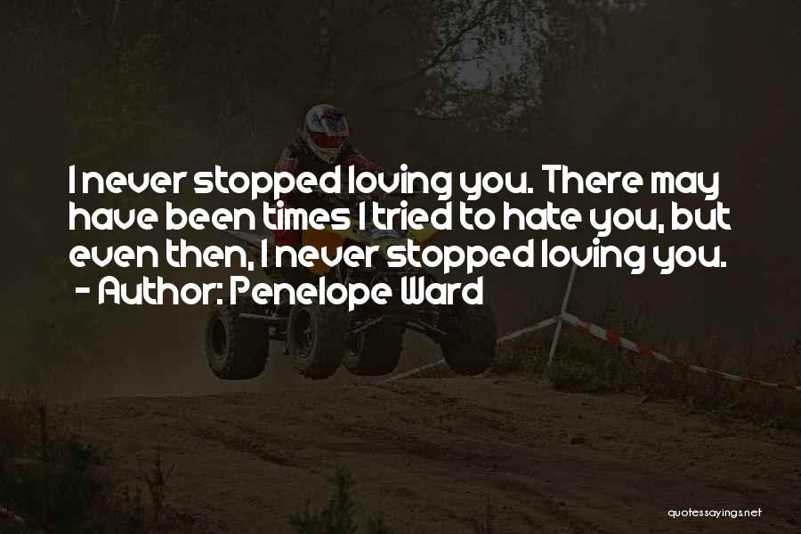 I've Never Stopped Loving You Quotes By Penelope Ward