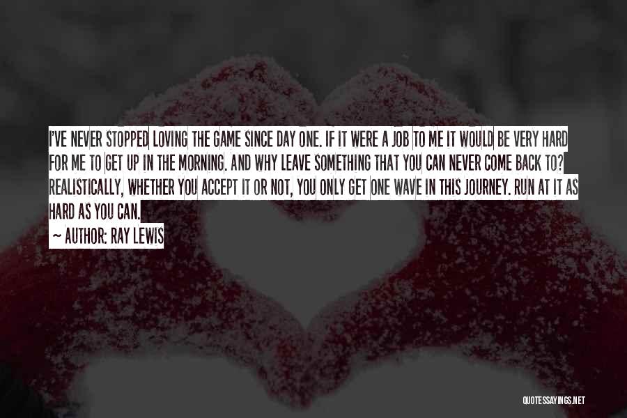 I've Never Stopped Loving You Quotes By Ray Lewis