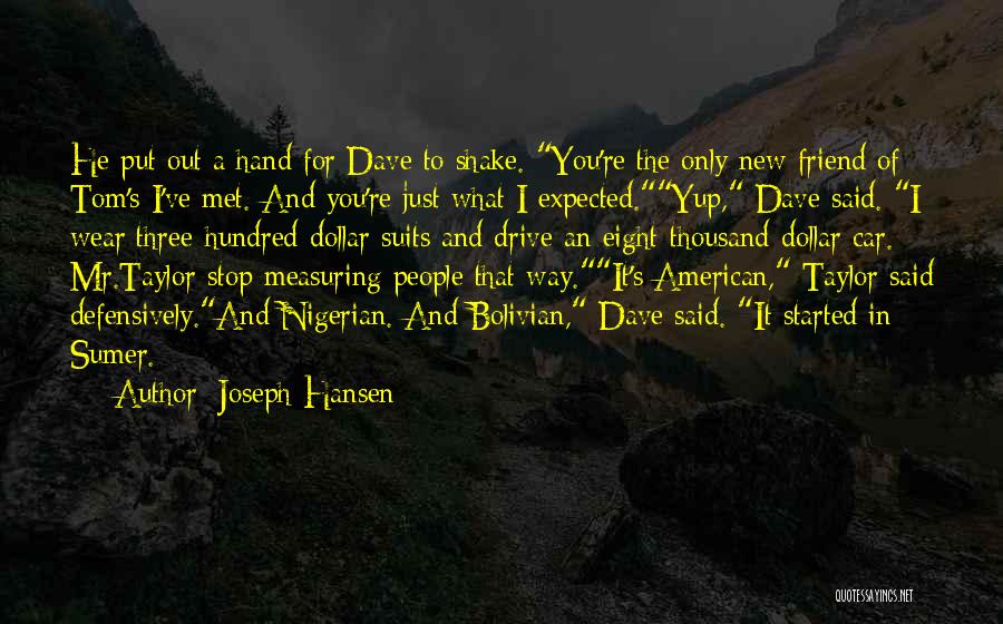 I've Only Just Met You Quotes By Joseph Hansen