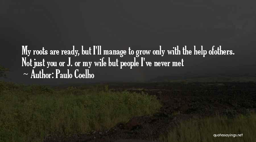 I've Only Just Met You Quotes By Paulo Coelho