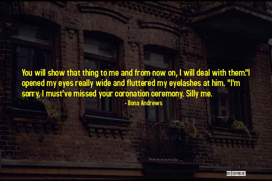 I've Opened My Eyes Quotes By Ilona Andrews