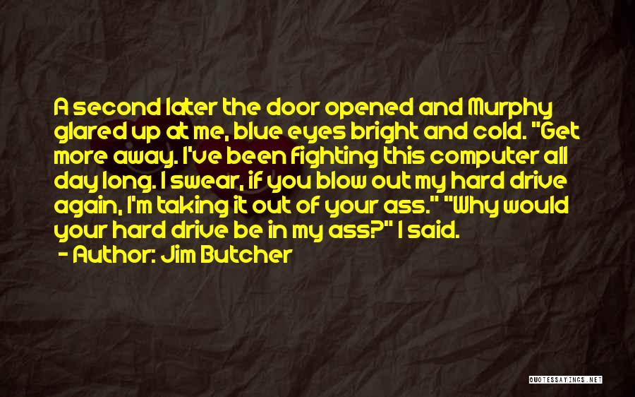 I've Opened My Eyes Quotes By Jim Butcher