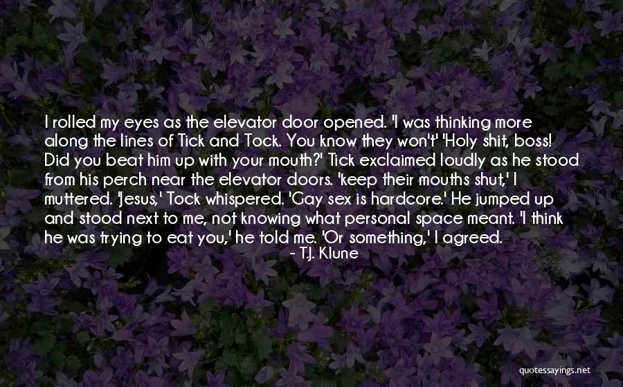 I've Opened My Eyes Quotes By T.J. Klune I've Opened My Eyes Quotes By T.J. Klune