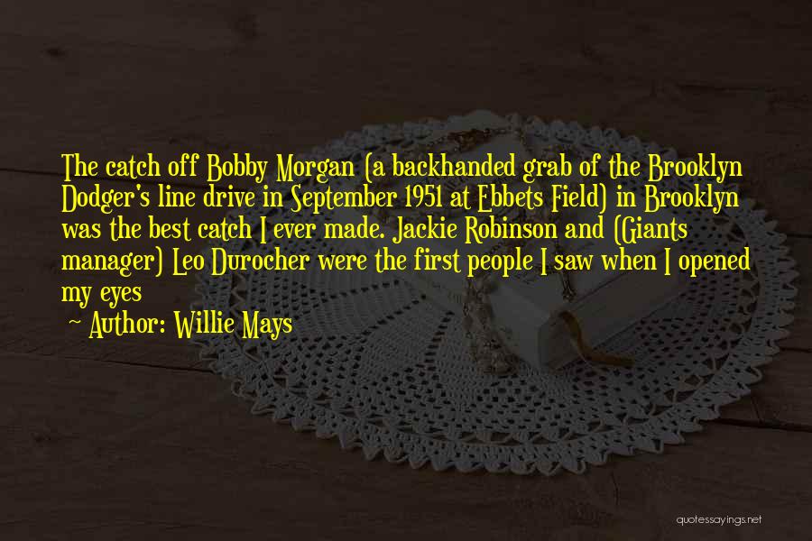 I've Opened My Eyes Quotes By Willie Mays I've Opened My Eyes Quotes By Willie Mays