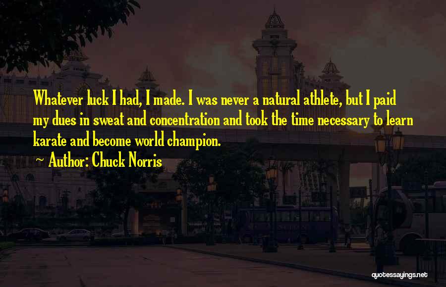 I've Paid My Dues Quotes By Chuck Norris