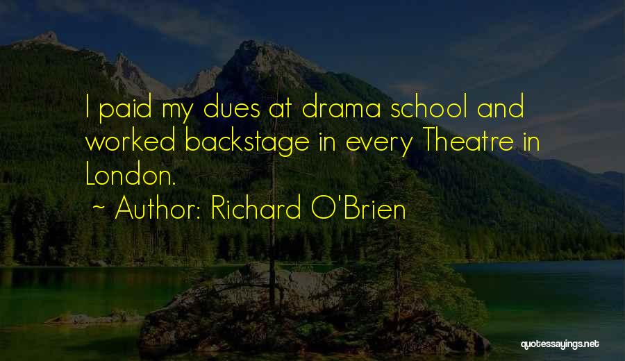 I've Paid My Dues Quotes By Richard O'Brien