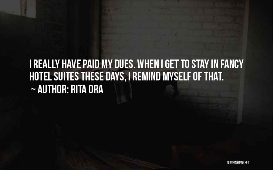 I've Paid My Dues Quotes By Rita Ora