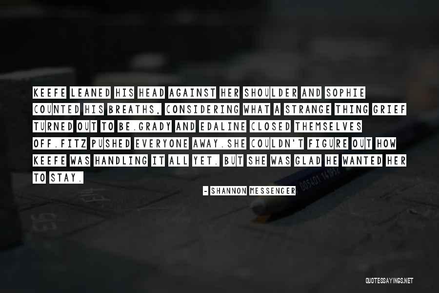 I've Pushed Everyone Away Quotes By Shannon Messenger I've Pushed Everyone Away Quotes By Shannon Messenger